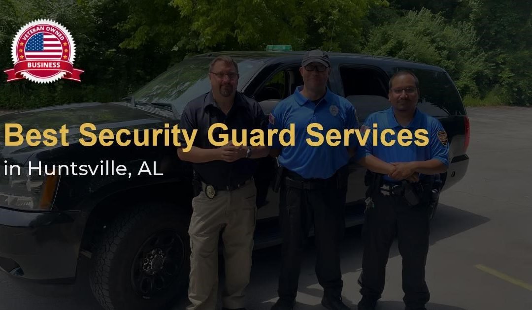 security guard services in Huntsville, AL