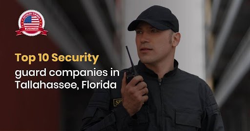 Top 10 Security guard companies in Tallahassee, Florida