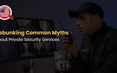 Debunking Common Myths About Private Security Services