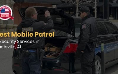 Best Private Security Companies in Huntsville AL Providing Mobile Patrol Service